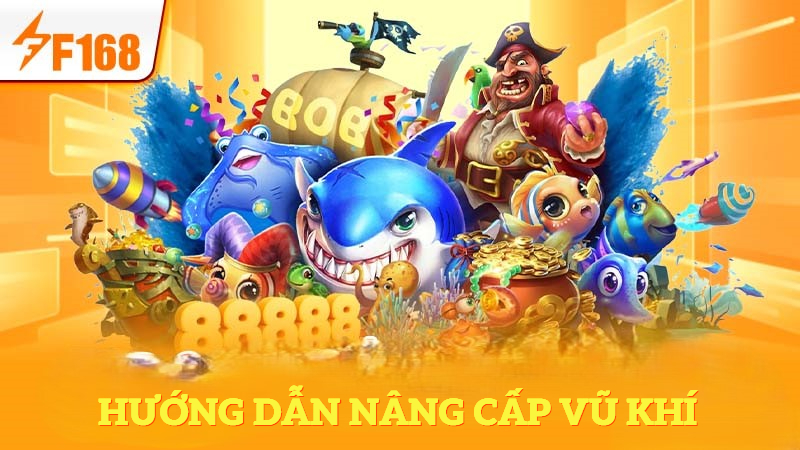 Cách Nâng Cấp Vũ Khí Trong Game Bắn Cá Hoàng Gia 4 Hướng dẫn nâng cấp vũ khí trong Bắn Cá Hoàng Gia